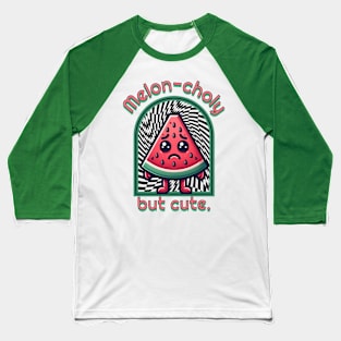 Melon-choly but cute - Watermelon Baseball T-Shirt